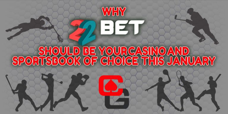Why 22Bet should be your Casino and sportsbook of choice this January
